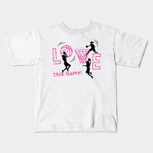 Love this game basketball girls Kids T-Shirt